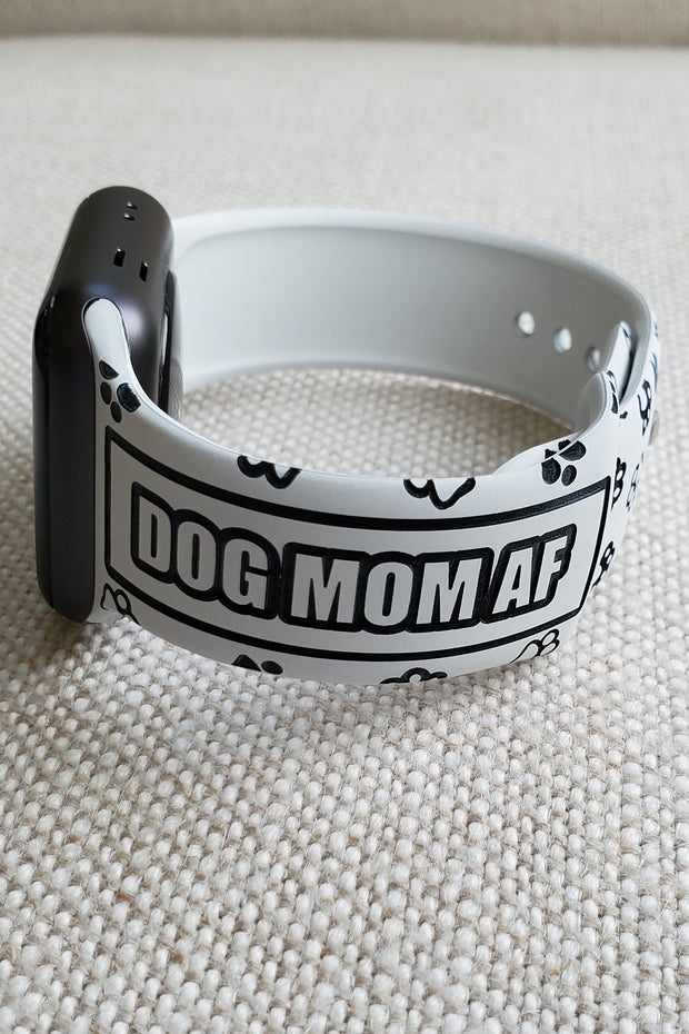 Dog Mom AF - Watch Band